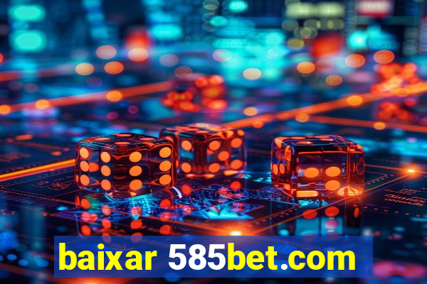 baixar 585bet.com